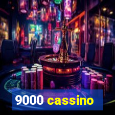 9000 cassino